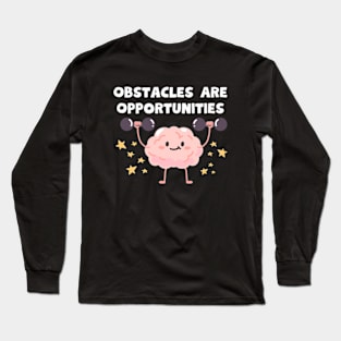 Obstacles Are Opportunities Long Sleeve T-Shirt